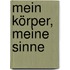 Mein Körper, meine Sinne