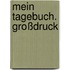 Mein Tagebuch. Großdruck