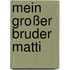 Mein großer Bruder Matti