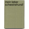 Mein lieber Schweinehund! by Frank A. Leithäuser