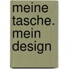 Meine Tasche. Mein Design by Miriam Dornemann