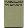Meisterwerke der Romantik by Gerd Spitzer