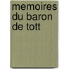 Memoires Du Baron De Tott door Franï¿½Ois Tott