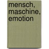 Mensch, Maschine, Emotion door Björn Schuller