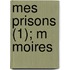 Mes Prisons (1); M Moires