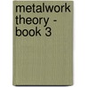 Metalwork Theory - Book 3 door P.F. Lye