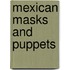 Mexican Masks and Puppets