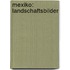 Mexiko: Landschaftsbilder