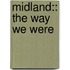 Midland:: The Way We Were