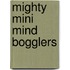 Mighty Mini Mind Bogglers
