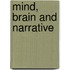 Mind, Brain and Narrative