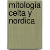 Mitologia Celta y Nordica door Alessandra Bartolotti