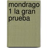 Mondrago 1 La Gran Prueba door Ana Galan