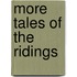 More Tales of the Ridings