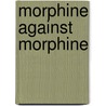 Morphine Against Morphine door Mohammad Kazem Koohi