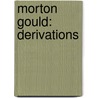 Morton Gould: Derivations door Gould Morton