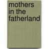 Mothers in the Fatherland door Claudia Koonz