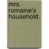 Mrs. Romaine's Household.