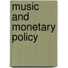 Music And Monetary Policy door Alida Paunic