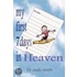 My First 7 Days in Heaven
