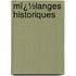 Mï¿½Langes Historiques