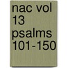 Nac Vol 13 Psalms 101-150 door L. Russ Bush