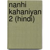 Nanhi Kahaniyan 2 (Hindi) by Pratibha Nath Vinita Krishn Shashi Jain