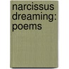 Narcissus Dreaming: Poems by Dabney Stuart