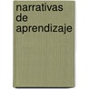 Narrativas de Aprendizaje door Bernardo BarragáN. Castrillón