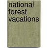 National Forest Vacations by United States Forest Service