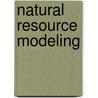 Natural Resource Modeling by Asep Supriatna