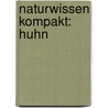 Naturwissen kompakt: Huhn by Holger Haag