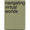 Navigating Virtual Worlds door Ruben Meintema