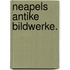 Neapels Antike Bildwerke.