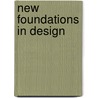 New Foundations In Design by Isaac Victor Kerlow