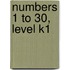 Numbers 1 to 30, Level K1