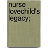 Nurse Lovechild's Legacy; door Claud Lovat Fraser