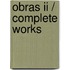 Obras Ii / Complete Works