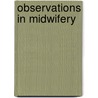 Observations in Midwifery door Willughby Percival 1596-1685