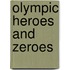 Olympic Heroes and Zeroes