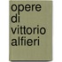 Opere Di Vittorio Alfieri