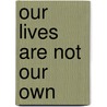 Our Lives Are Not Our Own door Rochelle Melander