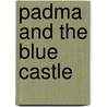 Padma and the Blue Castle door Patricia Carpizo Kauffman