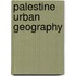 Palestine Urban Geography