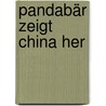 Pandabär zeigt China her door Daicalu