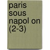 Paris Sous Napol on (2-3) door L. on De Lanzac De Laborie