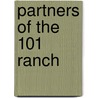 Partners of the 101 Ranch by Sj Alex Alexander