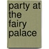 Party at the Fairy Palace