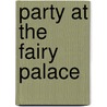 Party at the Fairy Palace door Nicola Baxter