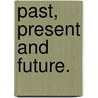 Past, Present and Future. door Onbekend